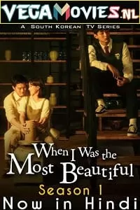 When I Was the Most Beautiful (Season 1) Hindi Dubbed [K-Drama Series] Complete 720p WEB-DL