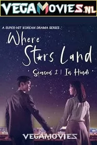 Where Stars Land Season 1 (2018) Hindi Dubbed Complete Korean Drama TV Series 720p WEB-DL