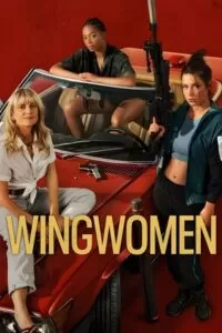 Wingwomen – Netflix Original (2023) WEB-DL Dual Audio {Hindi-English} 480p [400MB] | 720p [1.2GB] | 1080p [2.4GB]