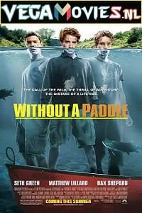 Without a Paddle (2004) Dual Audio {Hindi-English} 480p [300MB] | 720p [1GB] | 1080p [2GB]