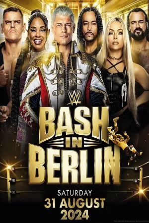 WWE Bash in Berlin (31st August – 2024) Dual Audio {Hindi-English} WWE Special Show 480p [1GB] | 720p [2.5GB] HDRip