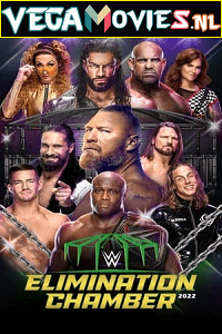 WWE Elimination Chamber PPV 19th February (2022) Full WWE Special Show 480p [700MB] | 720p [1.4GB]