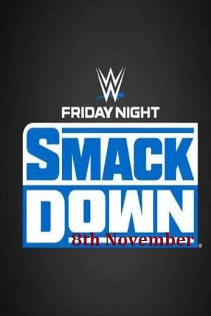 WWE Friday Night SmackDown (8th November – 2024) English Full WWE Show 480p 720p HDRip