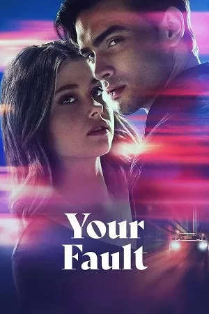 Your Fault (Culpa Tuya) – Amazon Original (2024) WEB-DL Dual Audio {Hindi-English} 480p [440MB] | 720p [1.3GB] | 1080p [2.5GB]