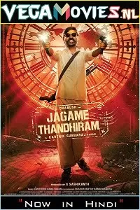 Jagame Thandhiram (2021) HDRip Hindi Dubbed [ORG] Full Movie 480p [550MB] | 720p [1.4GB] | 1080p [4.6GB]