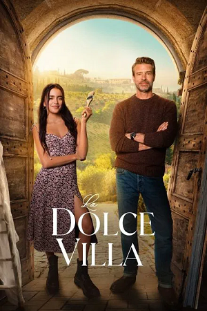 NetFlix La Dolce Villa (2025) WEB-DL Dual Audio {Hindi-English} 480p [355MB] | 720p [950MB] | 1080p [1.8GB]