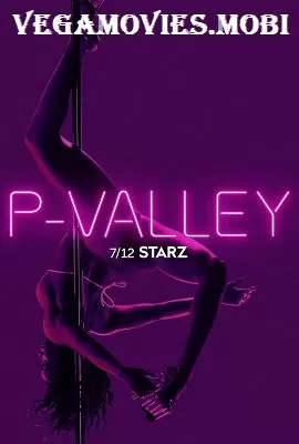 P-Valley (2020) Season 1 All Episodes Starz TV Series 480p | 720p