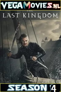 The Last Kingdom Season 4 Dual Audio {Hindi-English} Netflix WEB Series 480p | 720p WEB-DL